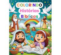 Colorindo Histórias Bíblicas: Livro de Colorir Para Crianças de Personagens Bíblicos
