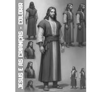 Colorindo - Jesus e as Crianças: Livro de colorir para crianças