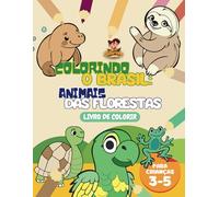 Colorindo o Brasil: Animais das Florestas: Livro para colorir sobre animais das florestas brasileiras