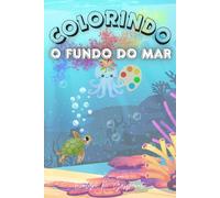 Colorindo o Fundo do Mar: a vida marinha do seu jeito