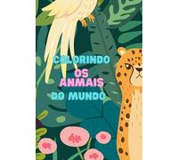 Colorindo os Animais do Mundo
