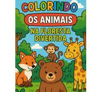 COLORINDO OS ANIMAIS NA FLORESTA DIVERTIDA