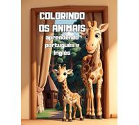 Colorindo os animais (nomes em português e inglês): Livro de colorir para crianças com animais de estimação, da floresta, da fazenda e aquáticos