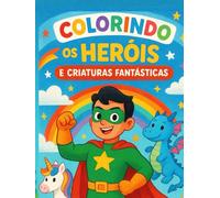 Colorindo os Heróis e Criaturas Fantásticas