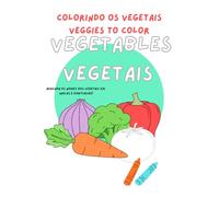 colorindo os vegetais / Veggies to Color: Aprenda os nomes dos vegetais em inglês e português!