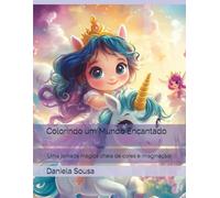 Colorindo um Mundo Encantado: Uma jornada mágica cheia de cores e imaginação!