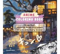 Colorinfinity: Anime Coloring Book: A Creative Journey Through Beloved Characters - Fun for All Ages!