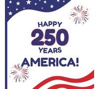 Coloring 250 years of America: Coloring book to celebrate 250 years of Freedom!