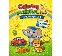 Coloring & Activity Book for Kids Ages 2-5: Fun Learning with Animals, Fruits, Vegetables & Vehicles