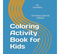 Coloring Activity Book for Kids: Christmas Special Edition for Kids