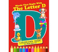 Coloring & Activity Book: Words That Begin With The Letter “D”: 36 pages of Coloring and Learning Words; 8.5 x 11; Ages 2-6 (Discover the Alphabet)