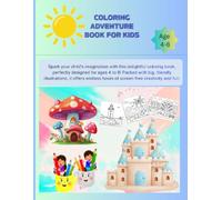 coloring adventure BOOK for kids 4-8: "Coloring Book for Kids Ages 4-8: A Whimsical Adventure with Space, Ocean Life, Castles, Sweet Treats, Flowers, and More!"