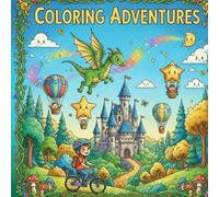 Coloring Adventures: Coloring Adventures: Dragons, Castles & Magic Worlds”