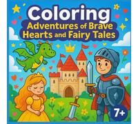 Coloring Adventures of Brave Hearts and Fairy Tales: Coloring Adventures of Brave Hearts and Fairy Tales,Princess coloring book ,Prince coloring ... tale coloring pages ,Magical kingdom coloring
