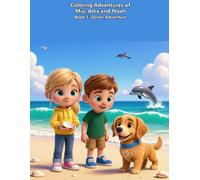 Coloring Adventures of Mia, Alex and Noah Book 5: Ocean Adventure