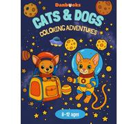 Coloring Adventures with Cats and Dogs for Kids Ages 8-12: Enjoy Hours of Creative Fun with Playful Pets - Over 40 Coloring Pages Featuring Cute Cats and Dogs for Kids Who Love Animals