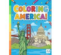 Coloring America! United States Geography & Landmarks Coloring Book: A Fun Road Trip & Educational Activity Book for Kids Ages 4-8 | Featuring Famous ... of the USA (Mazing Media Coloring Collection)