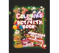 Coloring And Activity Book - Junk Foods Holidays And Celebrations - Book 2: The Ultimate Junk Foods & Holiday Fun Coloring and Activity Book
