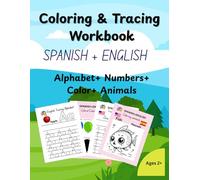 Coloring and tracing workbook: Spanish+English numbers+Alphabet+colors+Animals