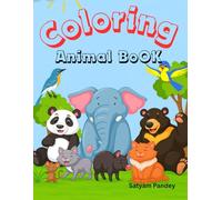 Coloring Animals Book for Kids and Man , 120 pages: Develop Motor Skills with Adorable Animals