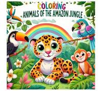Coloring Animals of the Amazon Jungle: Educational coloring pages with animals and alphabet for children 3-5