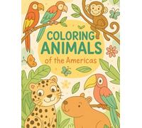 Coloring Animals of the Americas: Explore and Bring to Life American Wildlife