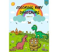 Coloring Baby Dinosaurs: Coloring books | For Kids Ages 4 - 8 | Baby dinosaurs in Kawaii styles | 80+ Cute, big and simple drawings