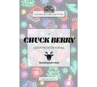 Coloring Between the Rhymes: A Chuck Berry Coloring Book for All