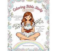 Coloring Bible Study "Exodus": Color Your Wy Through Scripture While Studying God's Word (Color and Study Your Way Thru The Old and New Testament)