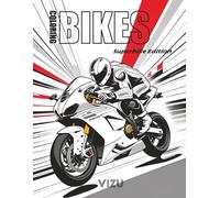 Coloring BIKES Superbike Edition: Coloring book for kids and adults. 50 Superbike designs to color. Dedicated to all the superbike fans | 104 pages, 8.5"x11" (ViZU Coloring)