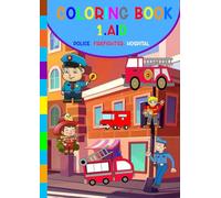 Coloring Book 1. Aid: Police, Firefighter, Hospital (Coloring Books for Children)