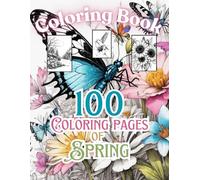 Coloring Book 100 Pages of Spring (100 Page Coloring Books of Whimsy and Wonder)