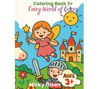 Coloring Book 3+ Fairy World of Colors: Coloring Book 3+ Fairy World of Colors | Kids from 3 years| 3+| Fairies |Fairy World | Unicorns | Knights | ... Wizards | Preschool | Kindergarten | Toddlers