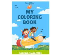 Coloring Book - 50 Bible Characters for Children Ages 3-9: An Educational and Fun Coloring Book