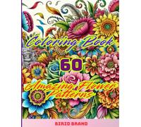 Coloring Book - 60 Amazing Flower Patterns