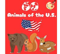 Coloring Book 60 Animals of the U.S.: Color and have fun with this book and learn the names of American animals for kids of 3-8