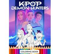 Coloring Book:: 80+ Fun Easy Kpop Hunters Coloring Pages with Fantasy Idols and Demons, Great Gift for Kids, Teens