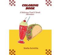 COLORING BOOK: A Delicious Food & Drink Adventure