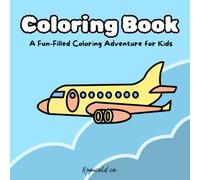 Coloring Book: A Fun-Filled Coloring Adventure for Kids