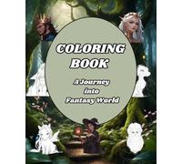 Coloring Book. A Journey into Fantasy World: Coloring Book (My Relaxing Space)