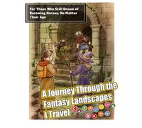 Coloring Book -A Journey Through the Fantasy Landscapes I Travel: For Those Who Still Dream of Becoming Heroes, No Matter Their Age (My Fantasy Coloring Book Series)