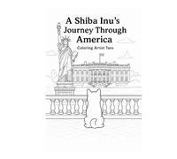 [Coloring Book] A Shiba Inu’s Journey Through America (Adult Edition)