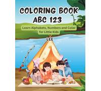 Coloring Book ABC 123: Learn Alphabets, Numbers and Color for Little Kids