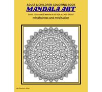 COLORING BOOK: ADULT AND CHILDREN MANDALA COLORING BOOK BASIC TO ADVANCE