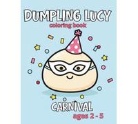 Coloring Book Ages 2 - 5 Carnival | Dumpling Lucy: 30 Cute Carnival Costumes Coloring Pages for Toddlers (Dumpling Lucy / Kluska Luśka)