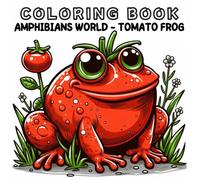 Coloring Book: Amphibians Animals World - Tomato Frog