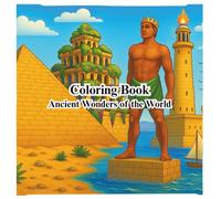 Coloring Book: Ancient Wonders of the World: Coloring World History: Ancient Civilizations & Wonders (Relax & Learn: History Coloring Series)