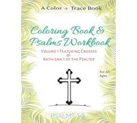 Coloring Book and Psalms Workbook: Practice Writing the Psalms while Coloring Images of the Cross (Coloring Book and Psalms Workbook (20 books))