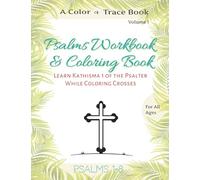 Coloring Book and Psalms Workbook: Practice Writing the Psalms while Coloring Images of the Cross (Psalms Workbook and Coloring Book (20 books))