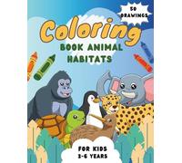 Coloring Book Animal Habitats: Discover the world of animals through coloring and fun!